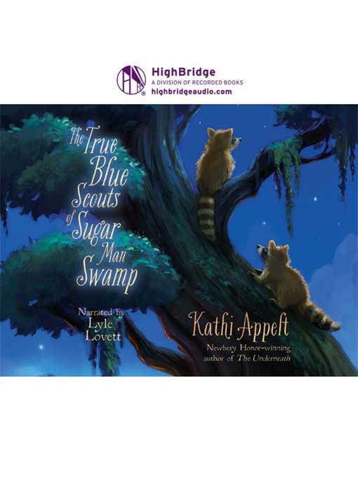 Title details for The True Blue Scouts of Sugar Man Swamp by Kathi Appelt - Available